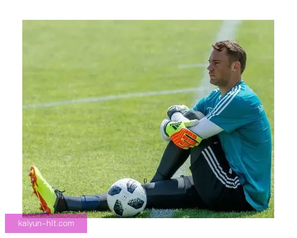 诺伊尔成长经历展现出坚韧与才华，成为球队重要支柱的历程值得关注